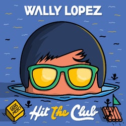 Wally Lopez Hit the club