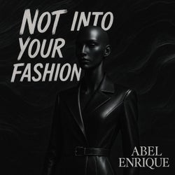 Not into your fashion