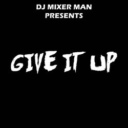 Give it up