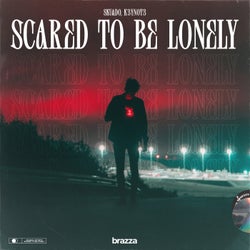 Scared To Be Lonely