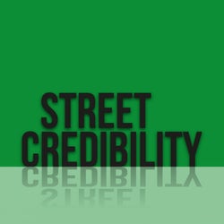 Street Credibility