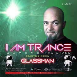 I AM TRANCE - 062 (SELECTED BY GLASSMAN)