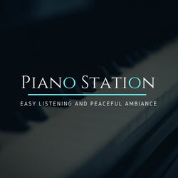 Piano Station - Easy Listening And Peaceful Ambiance