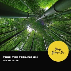 Push the Feeling On