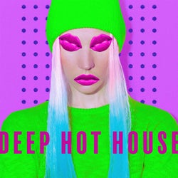 Deep Hot House