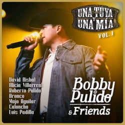 Bobby Pulido & Friends Una Tuya Y Una Mía (Vol. 1 / En Vivo)