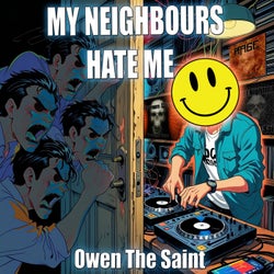 My Neighbours Hate Me