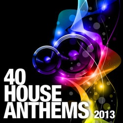 40 House Anthems 2013
