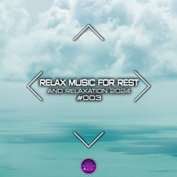Relax Music for Rest and Relaxation 2024 #003