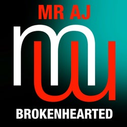 Mr AJ - Brokenhearted (mixes)