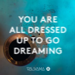 Daliyama - You Are All Dressed Up To Go Dreaming