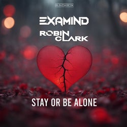 Stay Or Be Alone