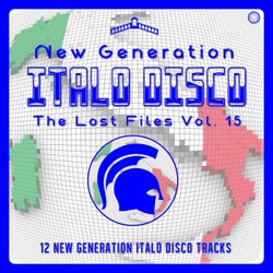 New Generation Italo Disco - the Lost Files, Vol. 15