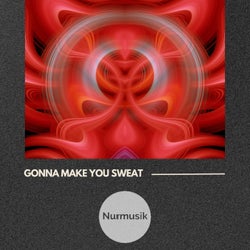 Gonna Make You Sweat