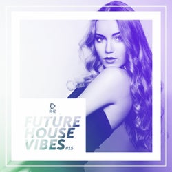 Future House Vibes Vol. 15