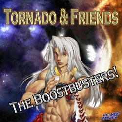 Tornado & Friends - The Boostsusters!