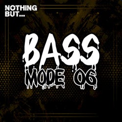 Nothing But... Bass Mode, Vol. 06