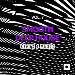 Smooth Deep House, Vol. 7 (Beats & Music)