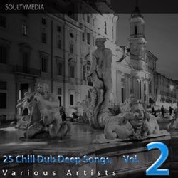 25 Chill Dub Deep Songs, Vol. 2