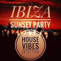 Ibiza Sunset Party (House Vibes Selection)