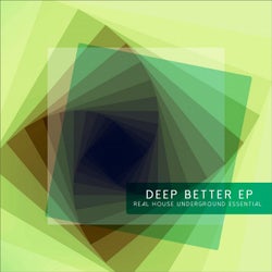 Deep Better (Real House Underground Essential)