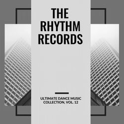 The Rhythm Records - Ultimate Dance Music Collection, Vol. 12