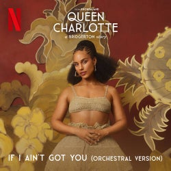 If I Ain't Got You (Orchestral - from Queen Charlotte: A Bridgerton Story [Covers from the Netflix Series])