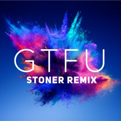 Gtfu (Stoner Remix)