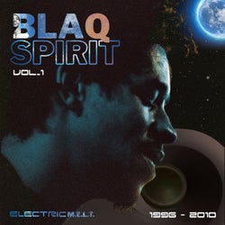 Blaq Spirit ElectricMELT 1996-2010, Vol. 1