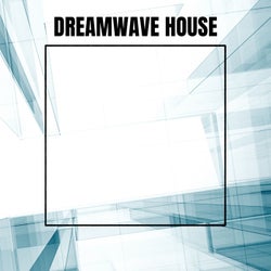 Dreamwave House