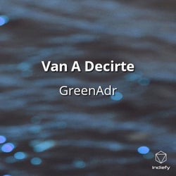 Van A Decirte