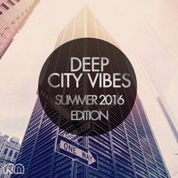 Deep City Vibes - Summer 2016 Edition