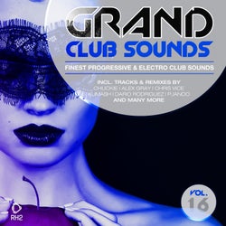 Grand Club Sounds - Finest Progressive & Electro Club Sounds Vol. 16