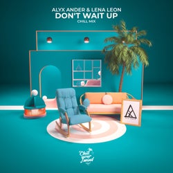 Don't Wait Up (Chill Mix)