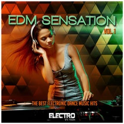 EDM Sensation, Vol. 1 (The Best Electronic Dance Music Hits)