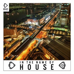 In The Name Of House Vol. 13