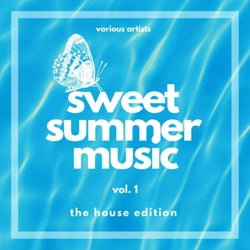Sweet Summer Music (The House Edition), Vol. 1