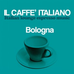 Il caffe italiano: Bologna (Italian Lounge Espresso Music)