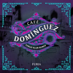 Café Domínguez (Tango Klub Remix)