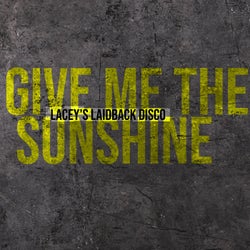 Give Me The Sunshine (Lacey's Laidback Disco Radio Edit Remix)