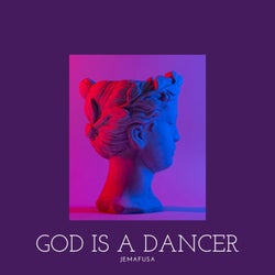 God Is a Dancer