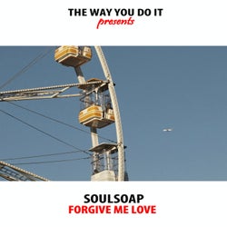 Forgive Me Love (Nu Ground Foundation Remixes)