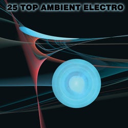25 Top Ambient Electro