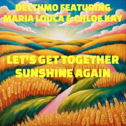 Let's Get Together Sunshine Again (feat. Chloe Kay & Maria Louca)