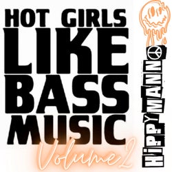 Hot Girl Like Bass Music Volume 2