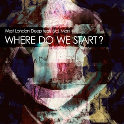 Where Do We Start? (feat. (sic). Man)