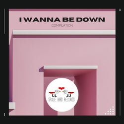 I Wanna Be Down