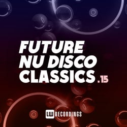 Future Nu Disco Classics, Vol. 15
