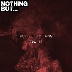 Nothing But... Techno Titans, Vol. 28
