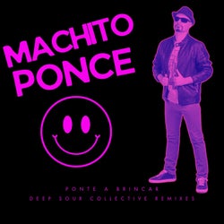 Machito Ponce - Ponte a Brincar (Deep Sour Collective Remixes)